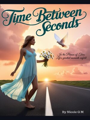 cover image of The Time Between Seconds